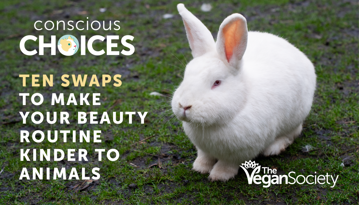 Ten swaps to make your beauty routine kinder to animals graphics featuring The Vegan Society Conscious Choices logo and white rabbit