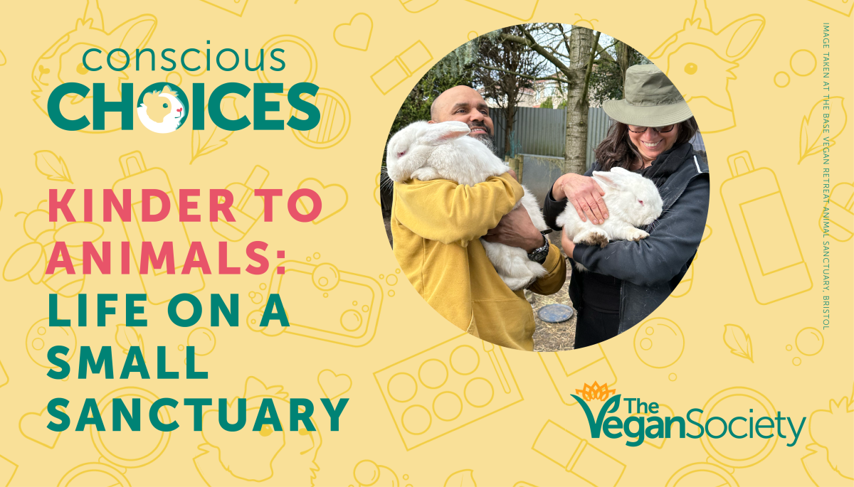 The Vegan Society Conscious Choices graphic featuring The Base vegan sanctuary staff and white rabbits