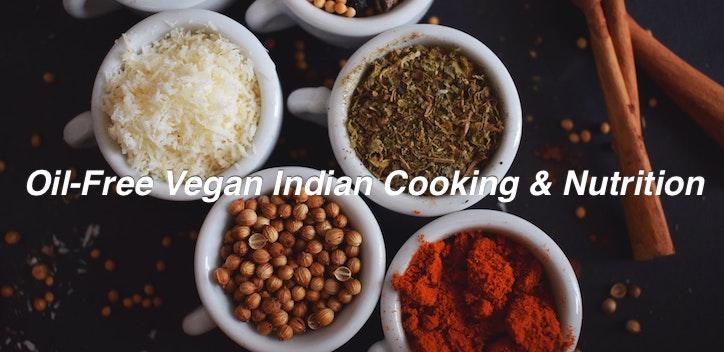 Oil-Free Vegan Indian Cooking & Nutrition Cooking Class