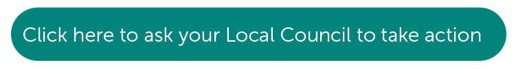 click here to ask your Local Council to take action