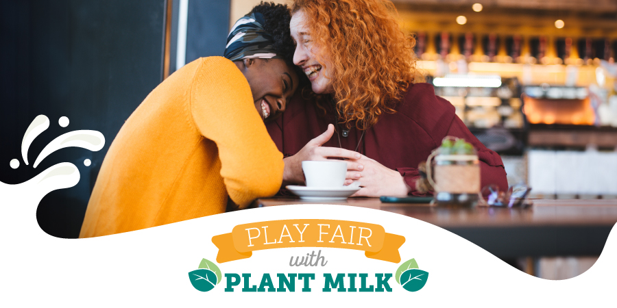 Play Fair with Plant Milk banner
